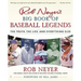 Rob Neyer's Big Book of Baseball Legends: The Truth, the Lies, and Everything Else