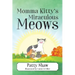 Momma Kitty's Miraculous Meows