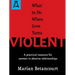 What to Do When Love Turns Violent: A Practical Resource for Women in Abusive Relationships