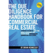 The Due Diligence Handbook For Commercial Real Estate: A Proven System To Save Time, Money, Headaches And Create Value When Buying Commercial Real Est