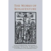 Works of Bonaventure: Journey of the Mind To God - The Triple Way, or, Love Enkindled - The Tree of Life - The Mystical Vine - On the Perfec
