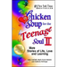 Chicken Soup for the Teenage Soul II: More Stories of Life, Love and Learning