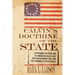 Calvin's Doctrine of the State: A Reformed Doctrine and Its American Trajectory, the Revolutionary War, and the Founding of the Republic