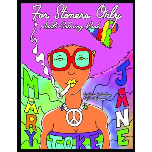 For Stoners Only: Adult Coloring Book