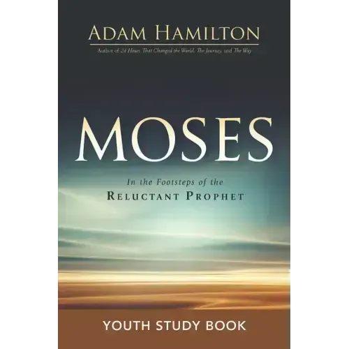 Moses Youth Study Book: In the Footsteps of the Reluctant Prophet