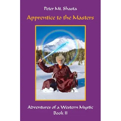 Apprentice to the Masters: Adventures of a Western Mystic, Part II