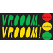 Vrooom, Vrooom!