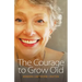The Courage to Grow Old