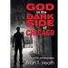 God in the Dark Side of Chicago: A Story of Pain and Redemption