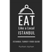 Eat Like a Local-Istanbul: Istanbul Food Guide