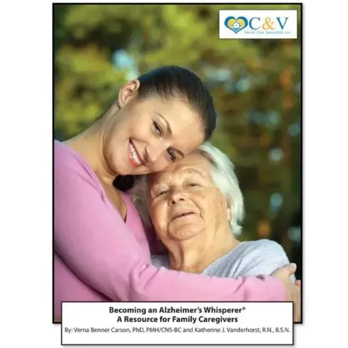Becoming an Alzheimer's Whisperer: A Resource Guide for Family Caregivers