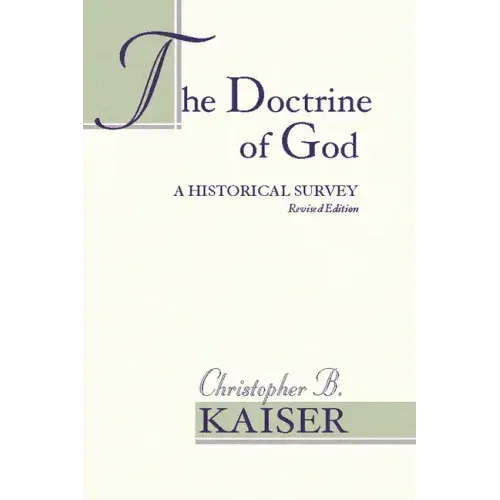 The Doctrine of God: A Historical Survey (Revised)