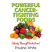 Powerful Cancer-Fighting Foods: Exposing Medical Myths and Deceptions