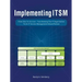 Implementing Itsm: From Silos to Services: Transforming the It Organization to an It Service Management Valued Partner