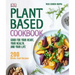 Plant-Based Cookbook: Good for Your Heart, Your Health, and Your Life; 200 Whole-Food Recipes