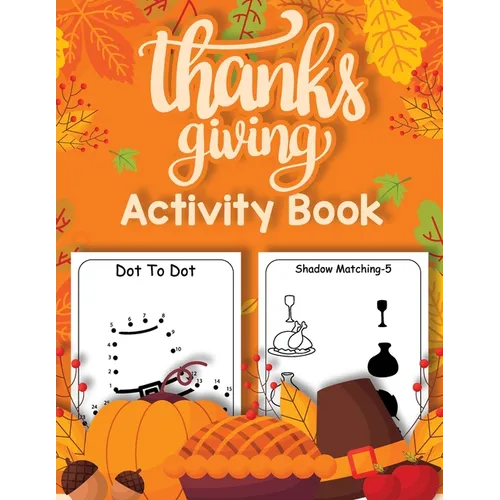 Thanksgiving Activity Book for Kids 4-8: How to Draw, Sudoku, Dot to Dot, Word Search Puzzle Book, Halloween Book for Kids, Coloring Pages