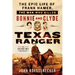 Texas Ranger: The Epic Life of Frank Hamer, the Man Who Killed Bonnie and Clyde