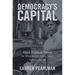 Democracy's Capital: Black Political Power in Washington, D.C., 1960s-1970s