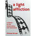 A Light Affliction: a History of Film Preservation and Restoration