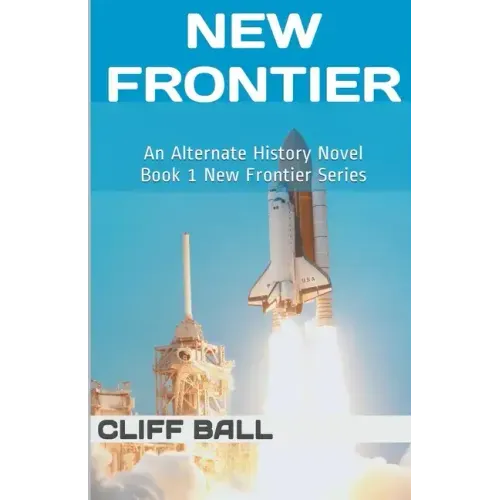 New Frontier: An Alternate History Novel