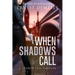 When Shadows Call: A Shadow Cell Thriller