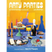 Arty Parties: An Entertaining Cookbook from the Creator of Salad for President