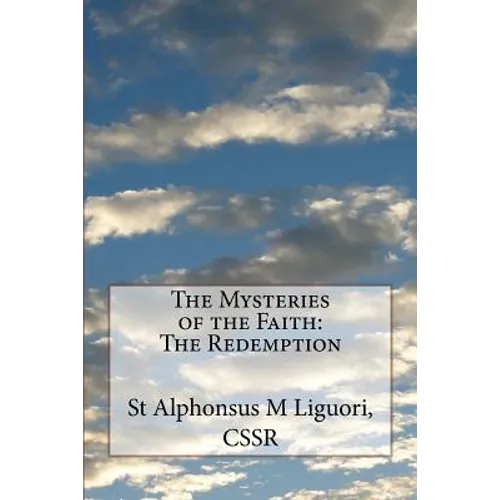 The Mysteries of the Faith: The Redemption
