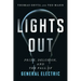 Lights Out: Pride, Delusion, and the Fall of General Electric