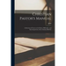 Christian Pastor's Manual: A Selection of Tracts on the Duties, Difficulties, and Encouragements of the Christian Ministry