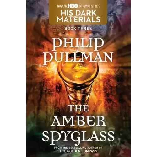 His Dark Materials: The Amber Spyglass (Book 3)