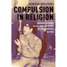 Compulsion in Religion: Saddam Hussein, Islam, and the Roots of Insurgencies in Iraq