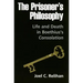 The Prisoner's Philosophy: Life and Death in Boethius's Consolation