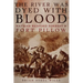 The River Was Dyed with Blood: Nathan Bedford Forrest and Fort Pillow