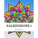 Kaleidoscope 3: Coloring Book for Adults!