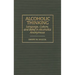 Alcoholic Thinking: Language, Culture, and Belief in Alcoholics Anonymous