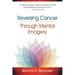 Reversing Cancer through Mental Imagery