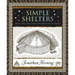 Simple Shelters: Tents, Tipis, Yurts, Domes and Other Ancient Homes