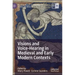 Visions and Voice-Hearing in Medieval and Early Modern Contexts