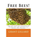 Free Bees!: The Joy and the Insanity of Removing and Retrieving Honey Bee Swarms