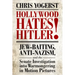 Hollywood Hates Hitler!: Jew-Baiting, Anti-Nazism, and the Senate Investigation Into Warmongering in Motion Pictures