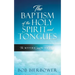 The Baptism of the Holy Spirit and Tongues: The Myths and the Truth