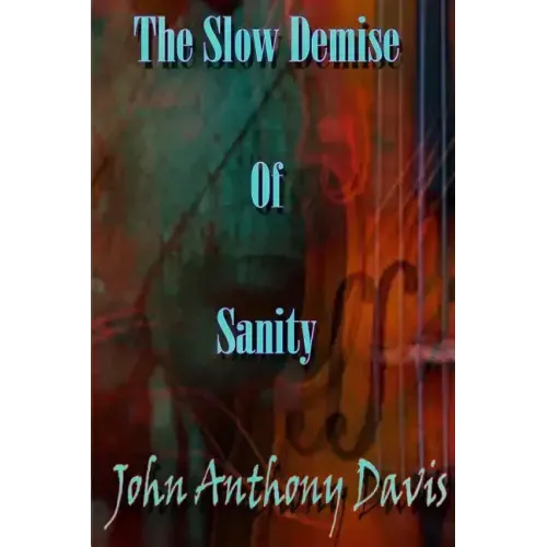 The Slow Demise Of Sanity