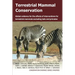 Terrestrial Mammal Conservation: Global Evidence for the Effects of Interventions for Terrestrial Mammals Excluding Bats and Primates