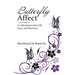 Butterfly Affect: 77 Adventures into Life, Love, and Recovery