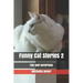 Funny Cat Stories 2: Fun and Surprises