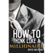 How to Think Like a Millionaire