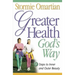 Greater Health God's Way: Seven Steps to Inner and Outer Beauty
