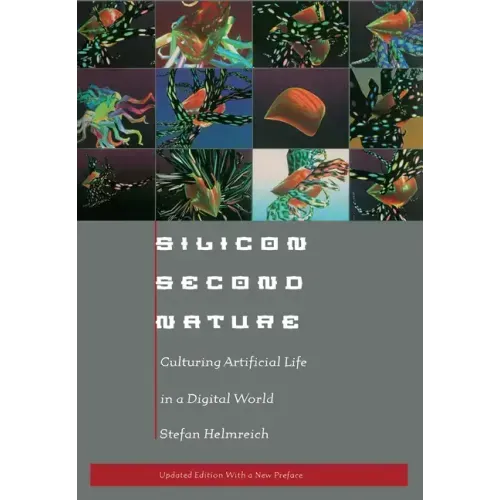 Silicon Second Nature: Culturing Artificial Life in a Digital World