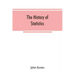 The history of statistics, their development and progress in many countries; in memoirs to commemorate the seventy fifth anniversary of the American s