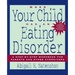 When Your Child Has an Eating Disorder: A Step-By-Step Workbook for Parents and Other Caregivers